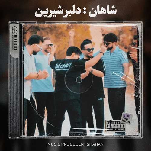 دانلود آهنگ شاهان به نام دلبر شیرین دانلود آهنگ شاهان به نام دلبر شیرین