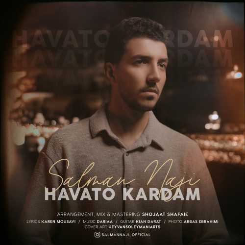 دانلود آهنگ سلمان ناجی به نام هواتو کردم دانلود آهنگ سلمان ناجی به نام هواتو کردم